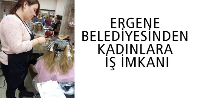 ERGENE BELEDİYESİNDEN  KADINLARA İŞ İMKANI