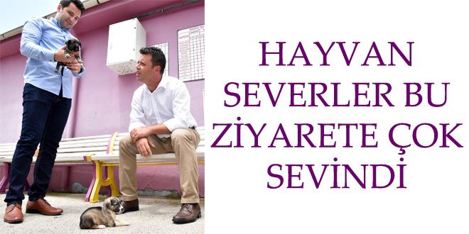 HAYVANSEVERLER BU ZİYARETE ÇOK SEVİNDİ