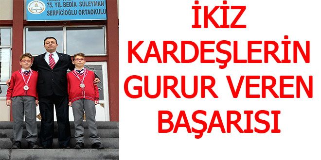 İKİZ KARDEŞLERİN GURUR VEREN BAŞARISI