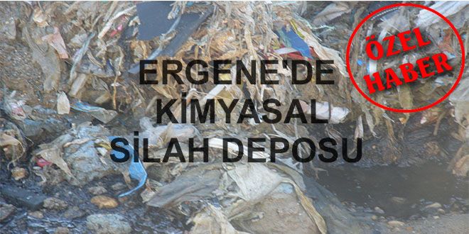 ERGENE’DE KİMYASAL SİLAH DEPOSU