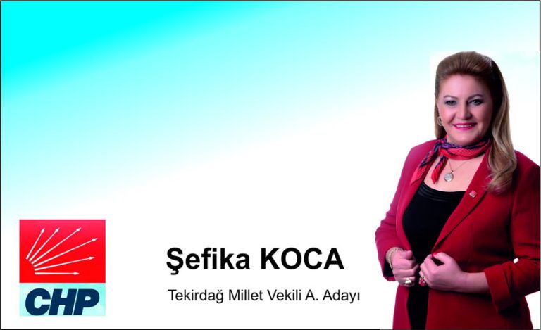 Millet Vekili A. Adayı Şefika KOCA