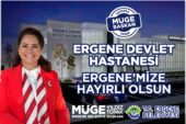 ERGENE YE DEVLET HASTANESİ MÜJDESİNİ VERDİ