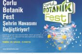 ÇORLU BOTANİK FEST BAŞLIYOR