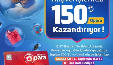 Orion’dan 150 TL O-PARA kazanma fırsatı