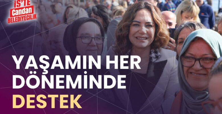 YAŞAMIN HER DÖNEMİNDE DESTEK