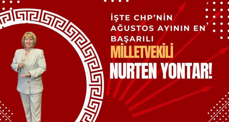 CHP’NİN AĞUSTOS AYININ EN BAŞARILI MİLLETVEKİLİ KİM OLDU