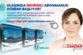 ULAŞIMDA İNDİRİMLİ ABONMALIK DÖNEMİ BAŞLIYOR