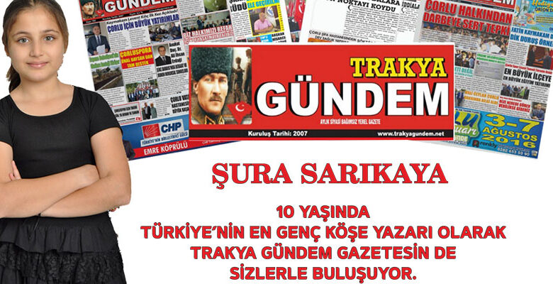 TÜRKİYE’NİN EN GENÇ KÖŞE YAZARI ŞURA SARIKAYA