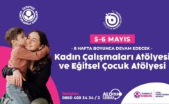 KADIN ÇALIŞMALARI ATÖLYESİ VE EĞİTSEL ÇOCUK ATÖLYESİ 5-6 MAYIS’TA BAŞLIYOR