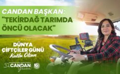 CANDAN BAŞKAN: “TEKİRDAĞ TARIMDA ÖNCÜ OLACAK”