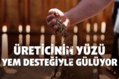 ÜRETİCİNİN YÜZÜ YEM DESTEĞİYLE GÜLÜYOR