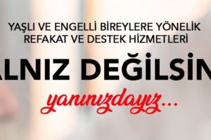 YAŞLILARI UNUTMADILAR