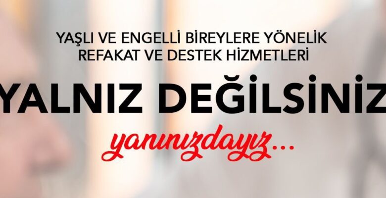 YAŞLILARI UNUTMADILAR