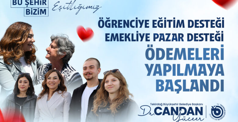EMEKLİYE PAZAR, ÖĞRENCİYE EĞİTİM DESTEĞİNDE ÖDEMELER BAŞLADI