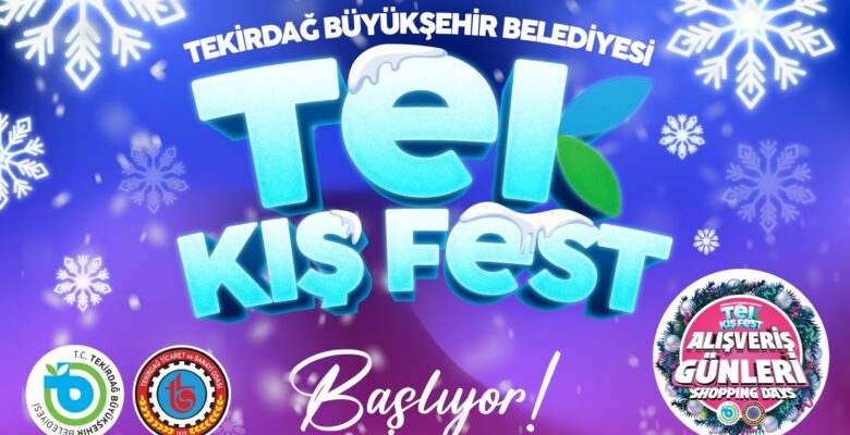TEKİRDAĞ’DA KIŞ, “TEK KIŞ FEST”LE ISINACAK