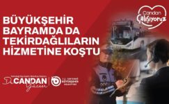 BÜYÜKŞEHİR BAYRAMDA DA TEKİRDAĞLILARIN HİZMETİNE KOŞTU