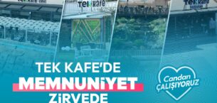 TEK KAFE’DE MEMNUNİYET ORANI YÜZDE 97,2’YE ULAŞTI
