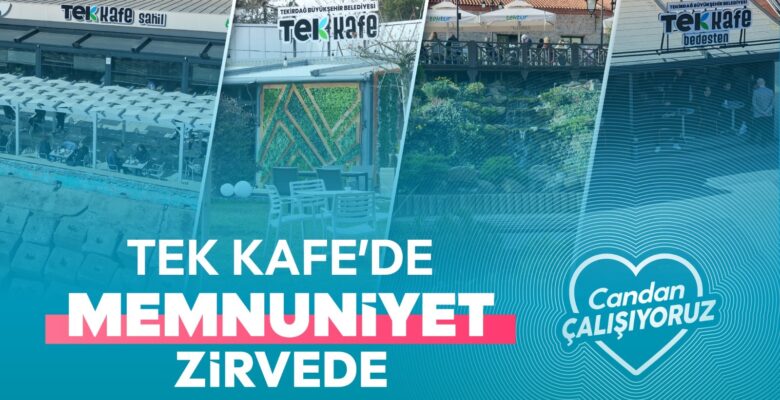 TEK KAFE’DE MEMNUNİYET ORANI YÜZDE 97,2’YE ULAŞTI