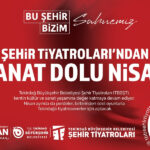  TEKİRDAĞ BÜYÜKŞEHİR BELEDİYESİ ŞEHİR TİYATROLARI’NDAN SANAT DOLU NİSAN