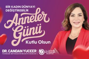 CANDAN BAŞKAN’DAN ANNELER GÜNÜ MESAJI